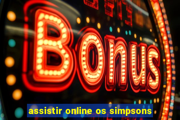 assistir online os simpsons